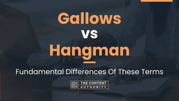 Gallows vs Hangman: Fundamental Differences Of These Terms