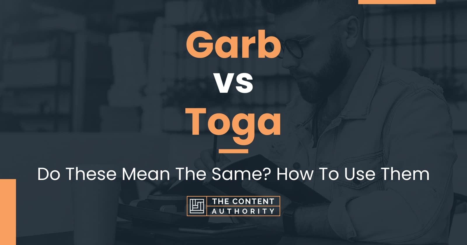 garb-vs-toga-do-these-mean-the-same-how-to-use-them