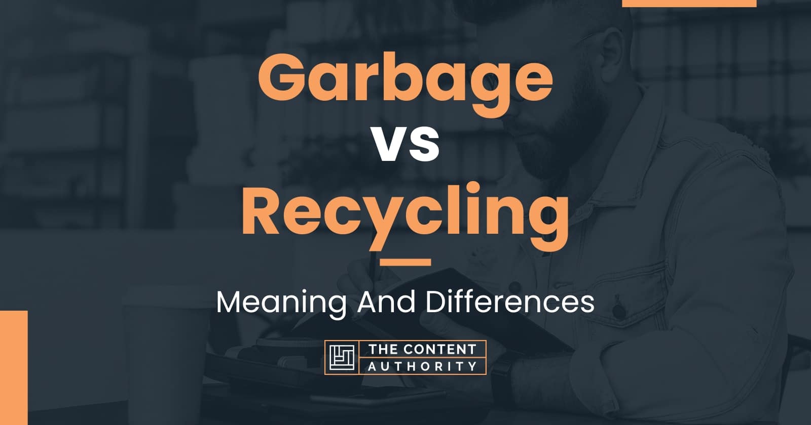 Garbage vs Recycling Meaning And Differences