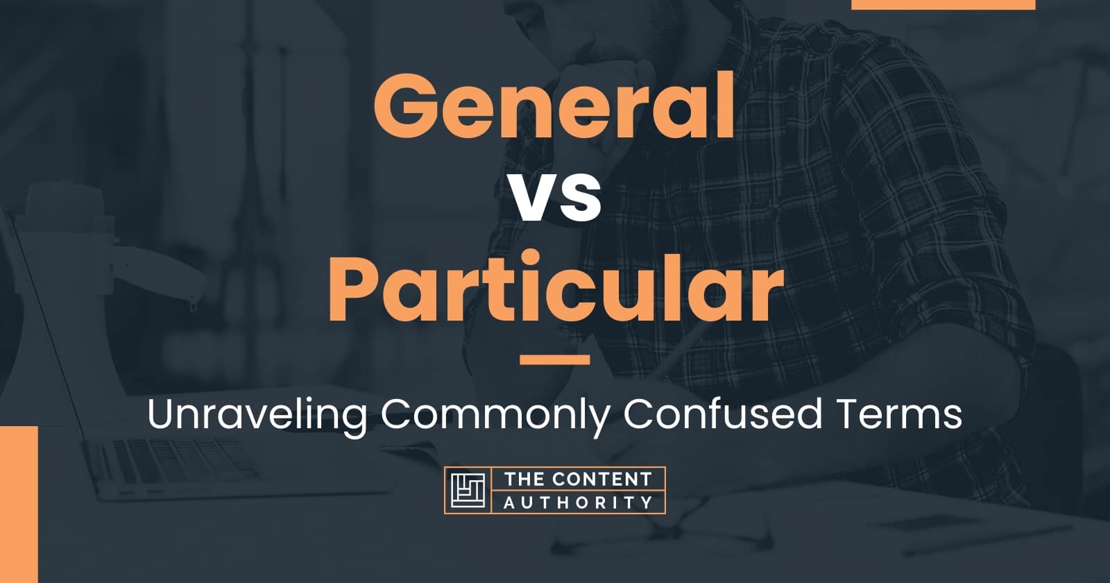 general-vs-particular-unraveling-commonly-confused-terms