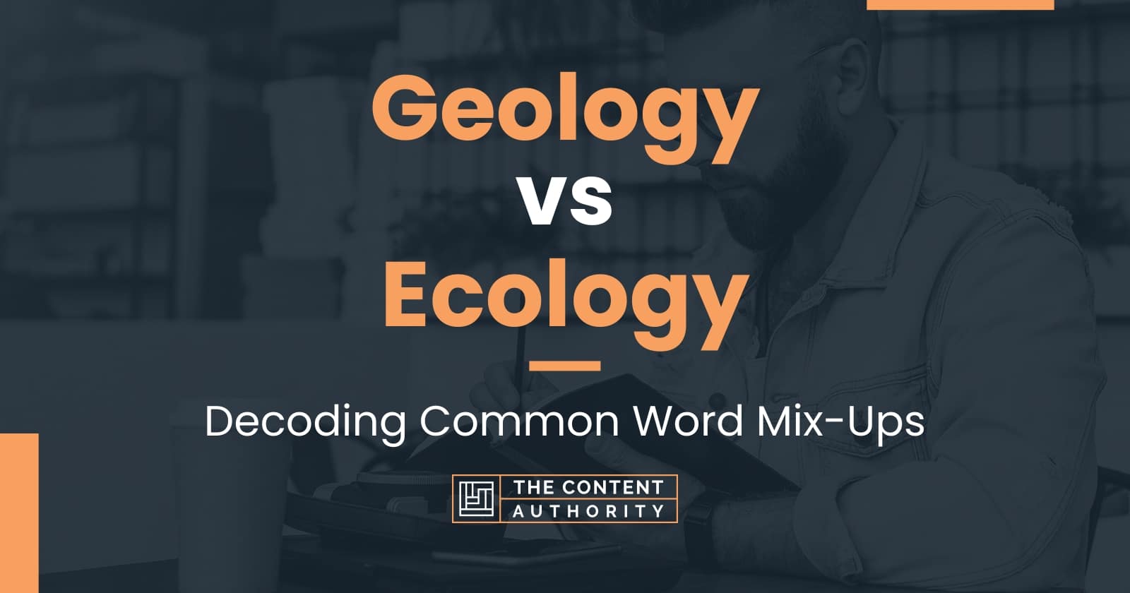 Geology Vs Ecology: Decoding Common Word Mix-Ups