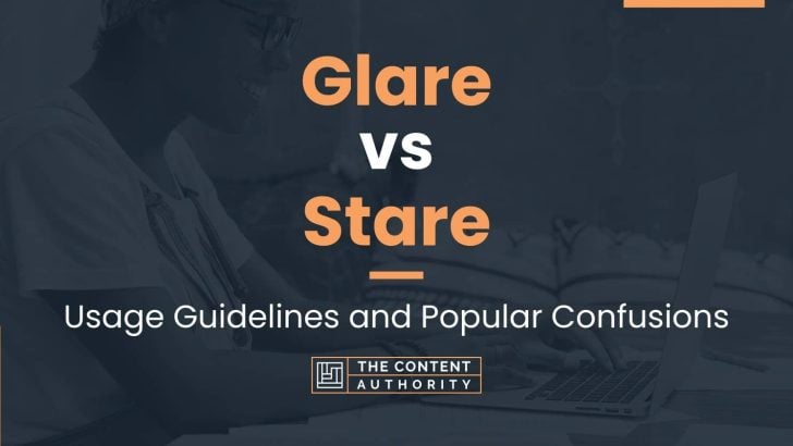 Glare vs Stare: Usage Guidelines and Popular Confusions