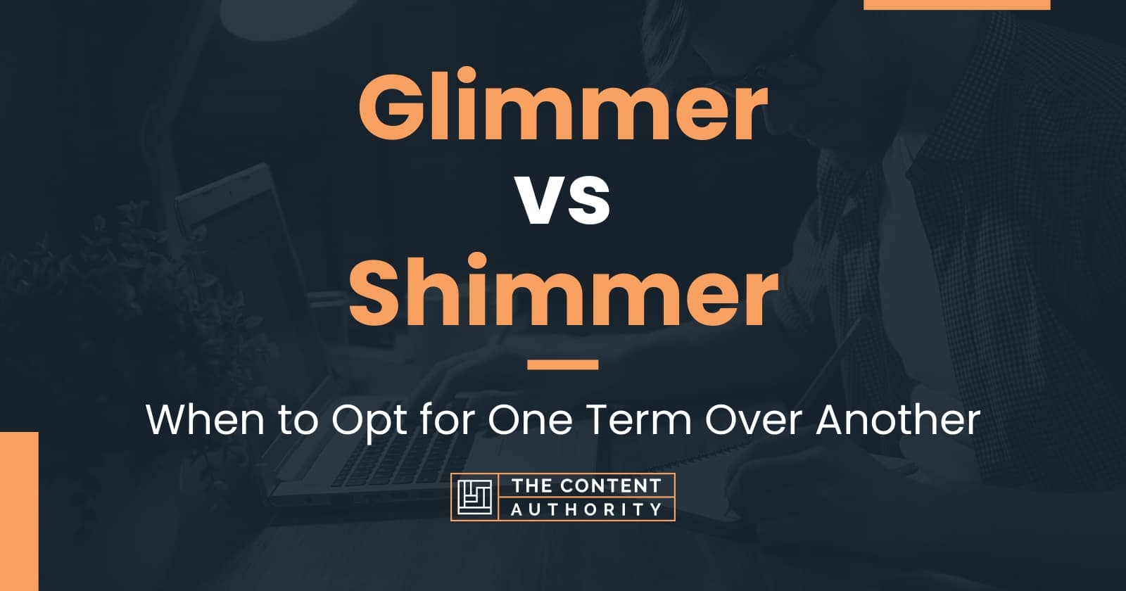 Glimmer vs Shimmer: When to Opt for One Term Over Another