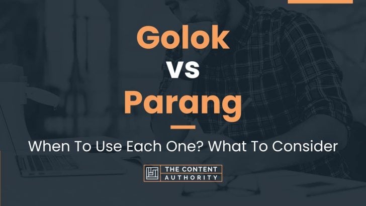 Golok vs Parang: When To Use Each One? What To Consider