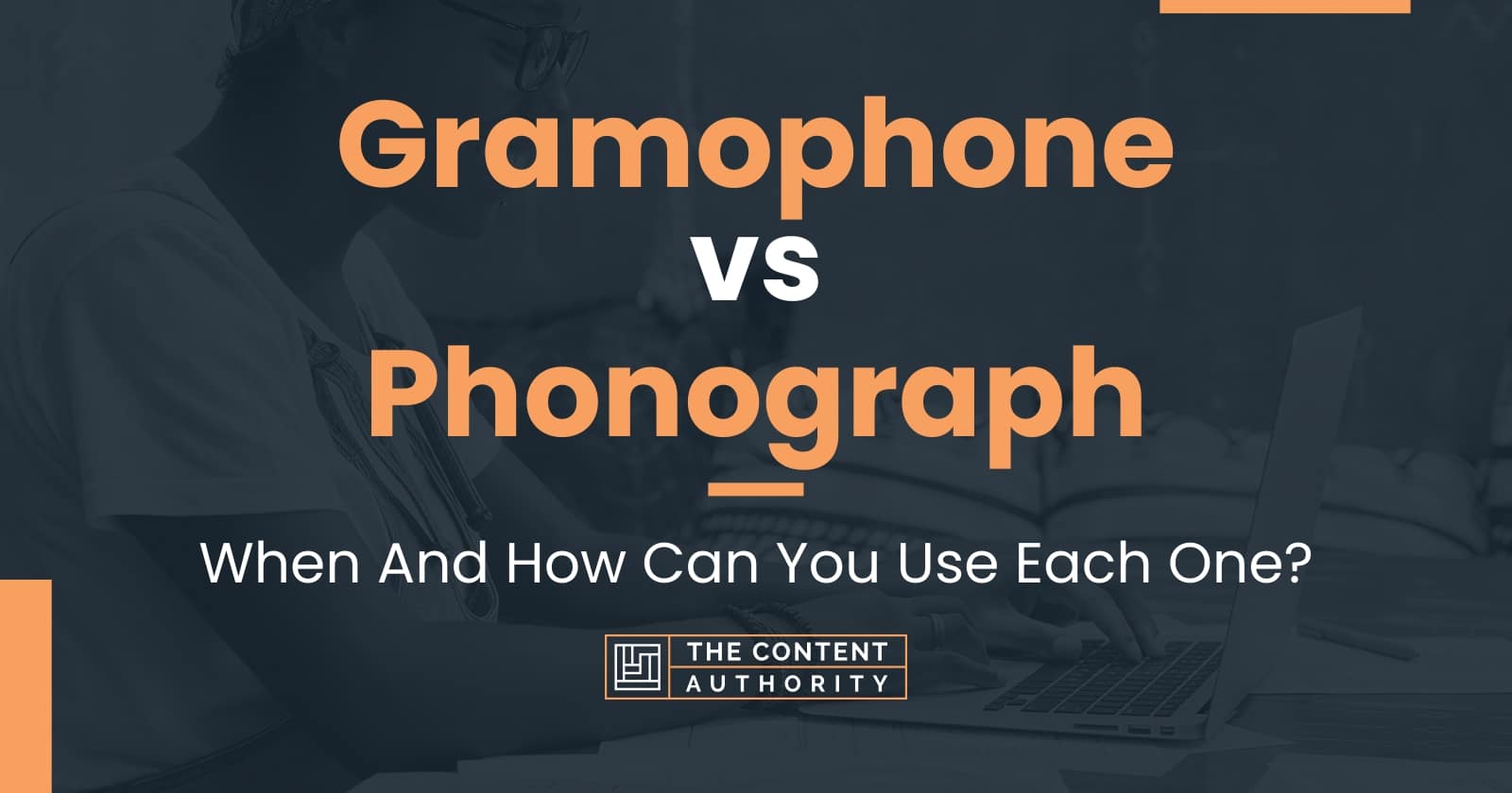 Gramophone vs Phonograph: When And How Can You Use Each One?