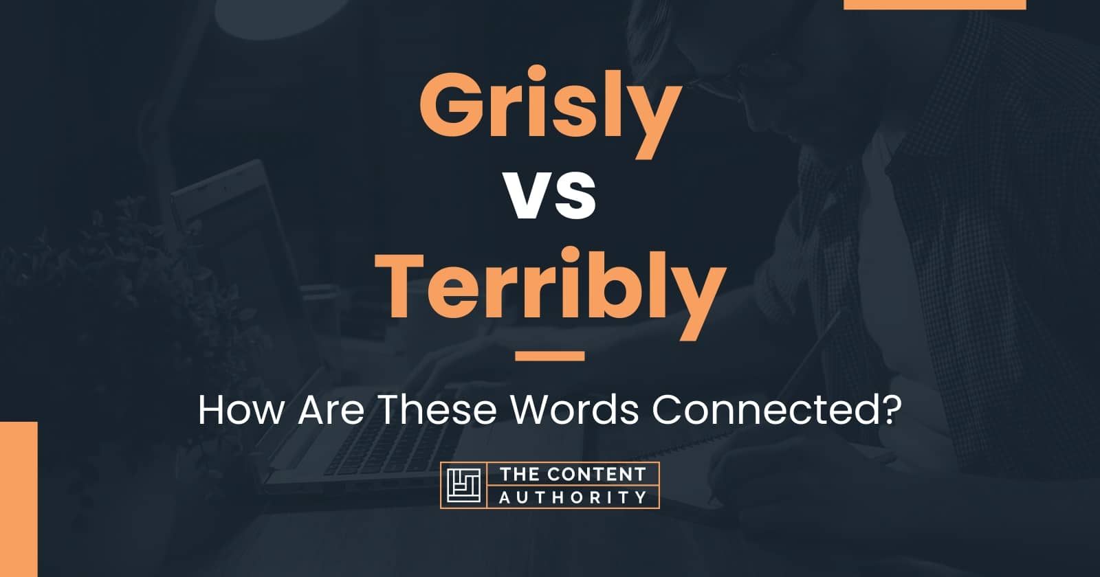 grisly-vs-terribly-how-are-these-words-connected