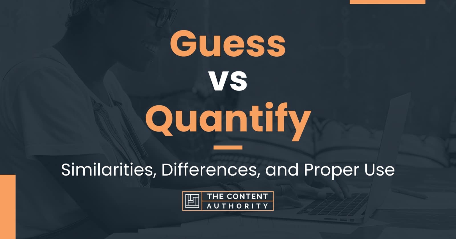 Guess Vs Quantify Similarities Differences And Proper Use Guess Vs Quantify Similarities Differences And Proper Use