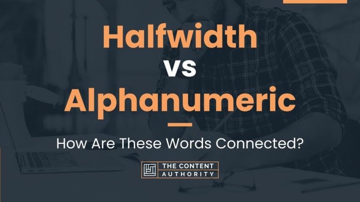 Halfwidth vs Alphanumeric: How Are These Words Connected?