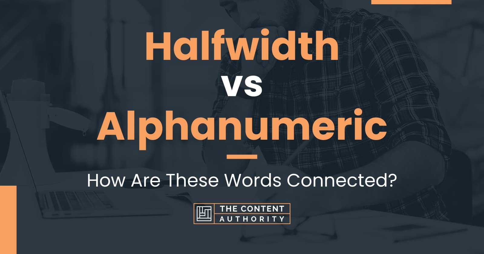 Halfwidth vs Alphanumeric: How Are These Words Connected?