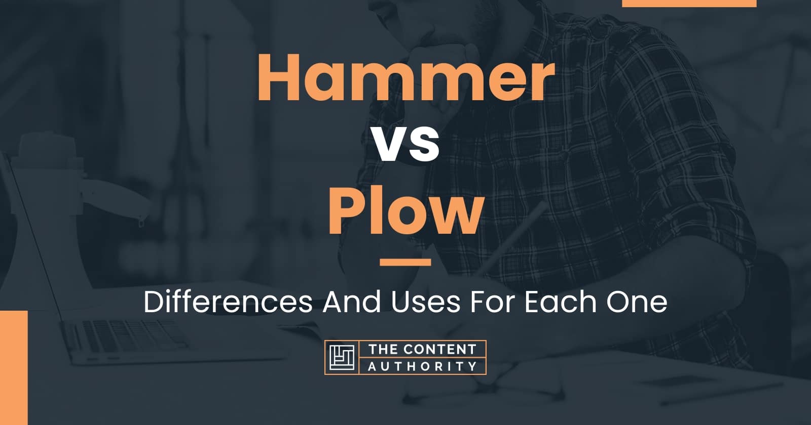 Hammer vs Plow Differences And Uses For Each One