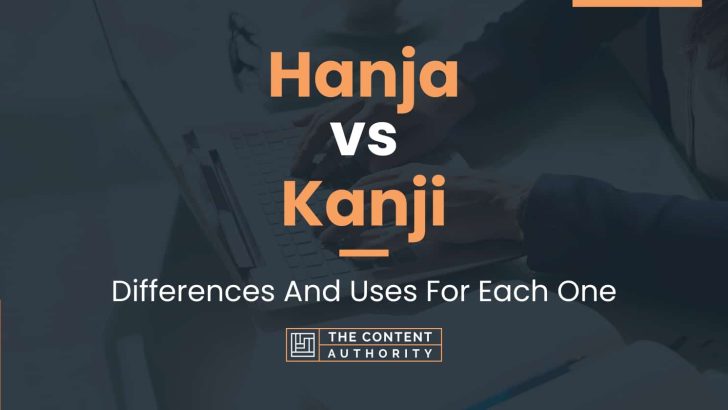 Hanja vs Kanji: Differences And Uses For Each One