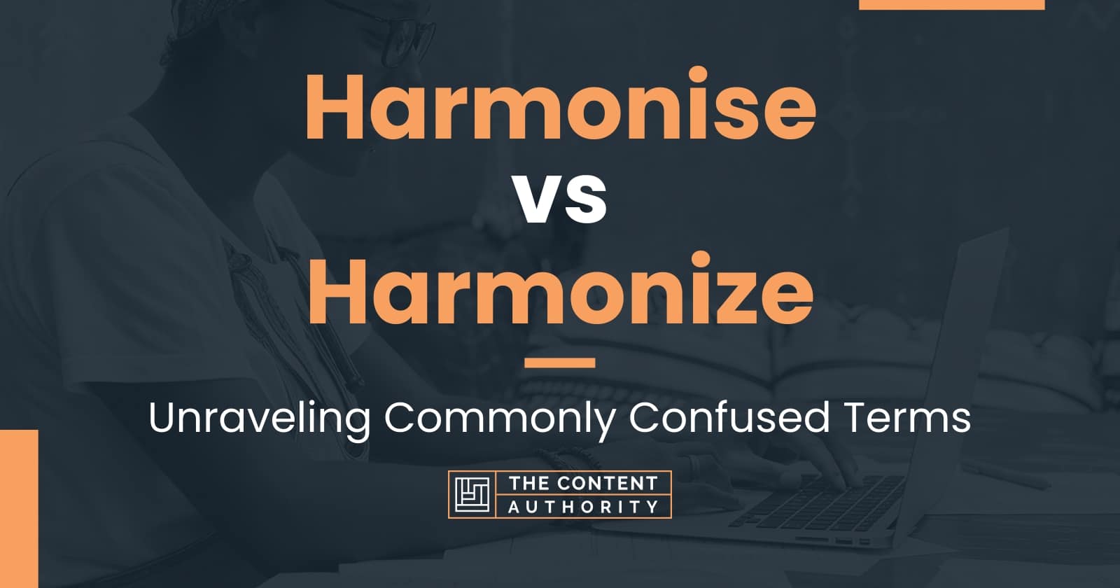 harmonise-vs-harmonize-unraveling-commonly-confused-terms