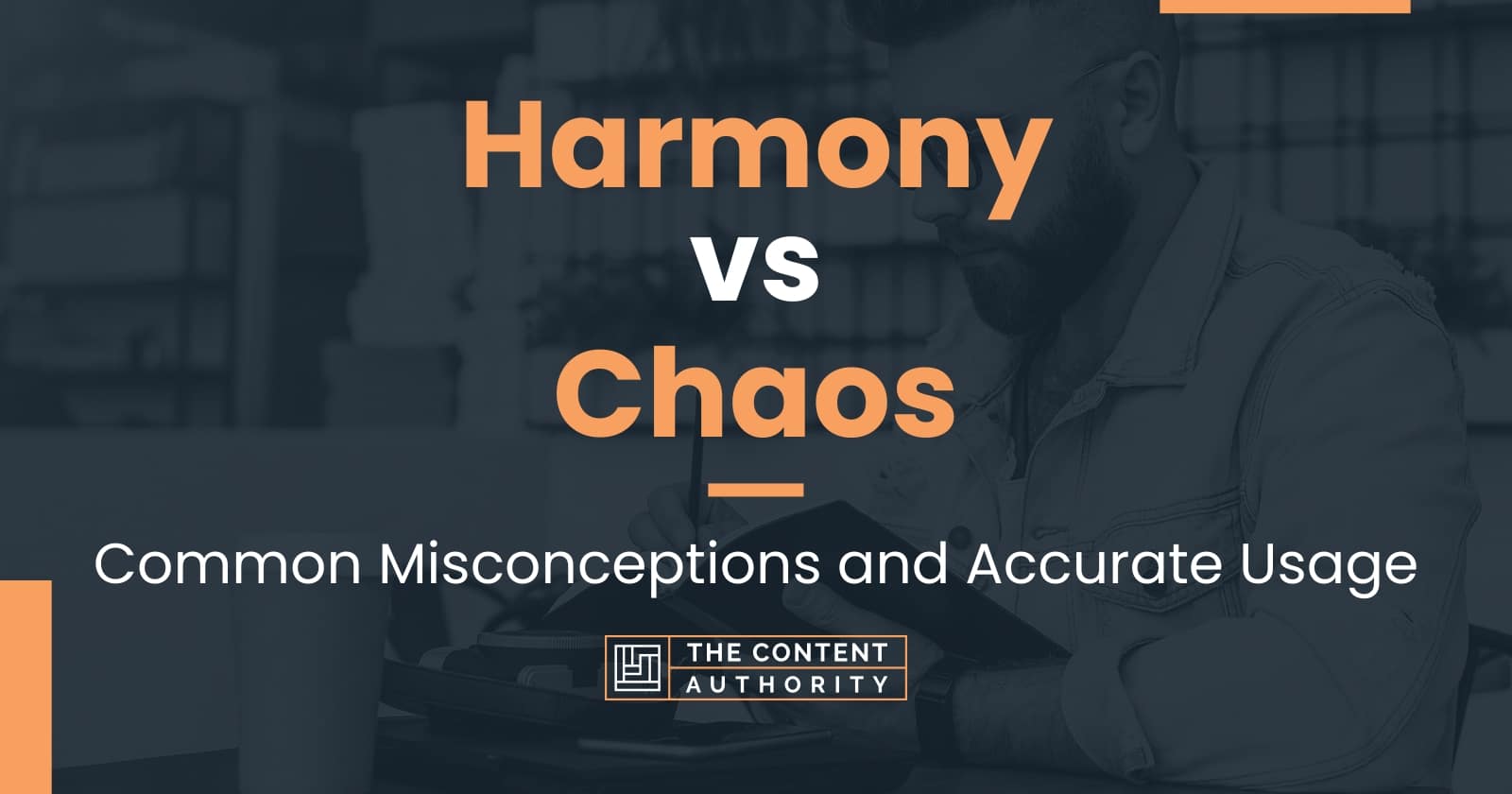 Harmony vs Chaos: Common Misconceptions and Accurate Usage