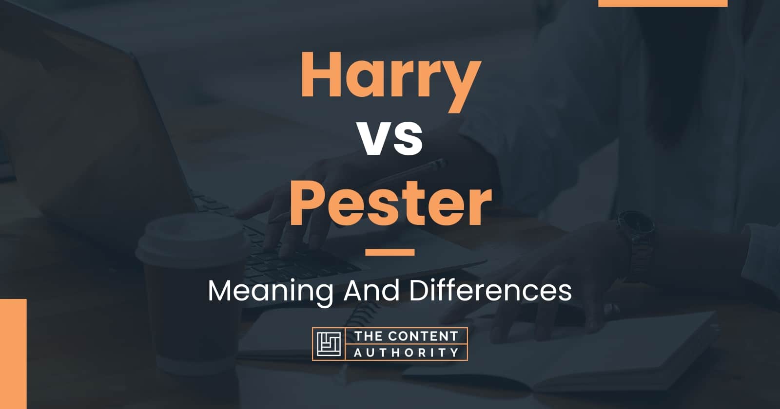 harry-vs-pester-meaning-and-differences