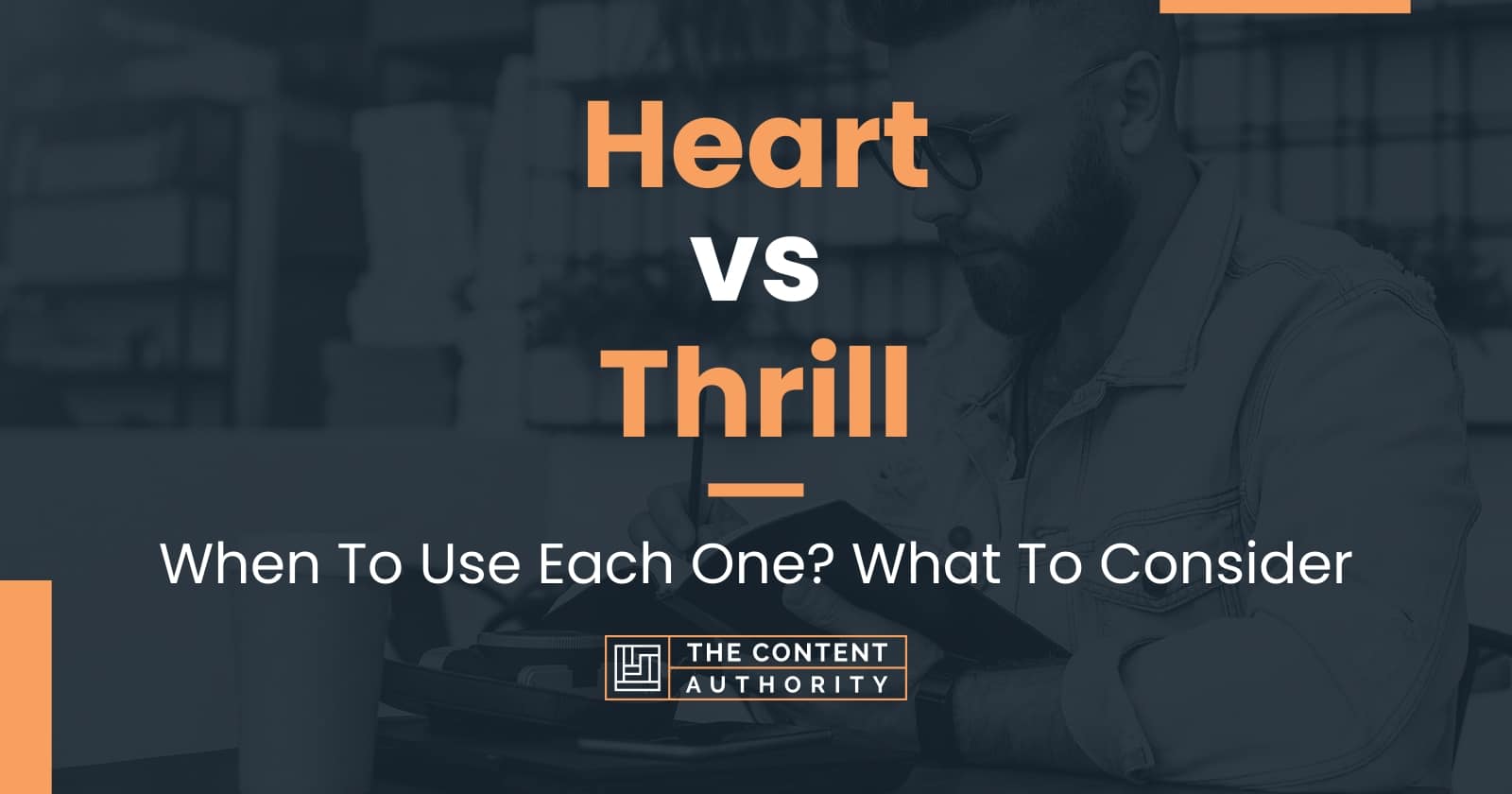 heart-vs-thrill-when-to-use-each-one-what-to-consider