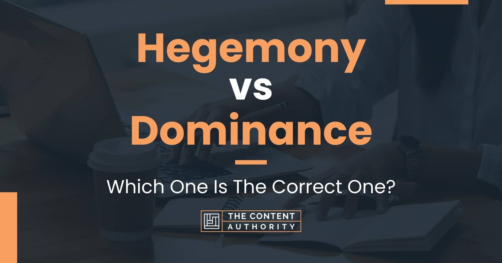 Hegemony Vs Dominance Which One Is The Correct One