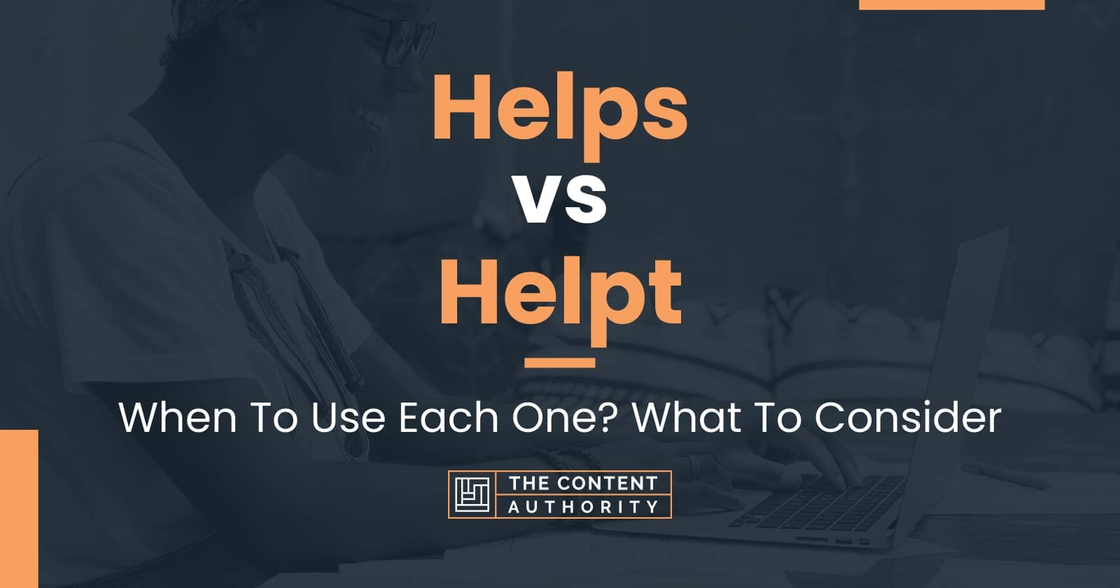 Helps vs Helpt: When To Use Each One? What To Consider