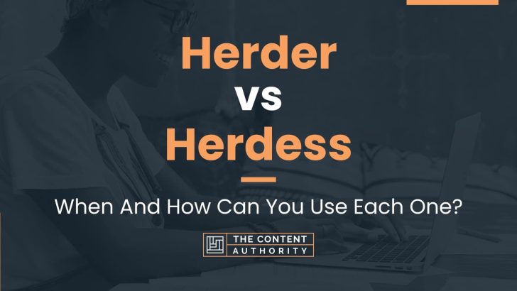 Herder vs Herdess: When And How Can You Use Each One?