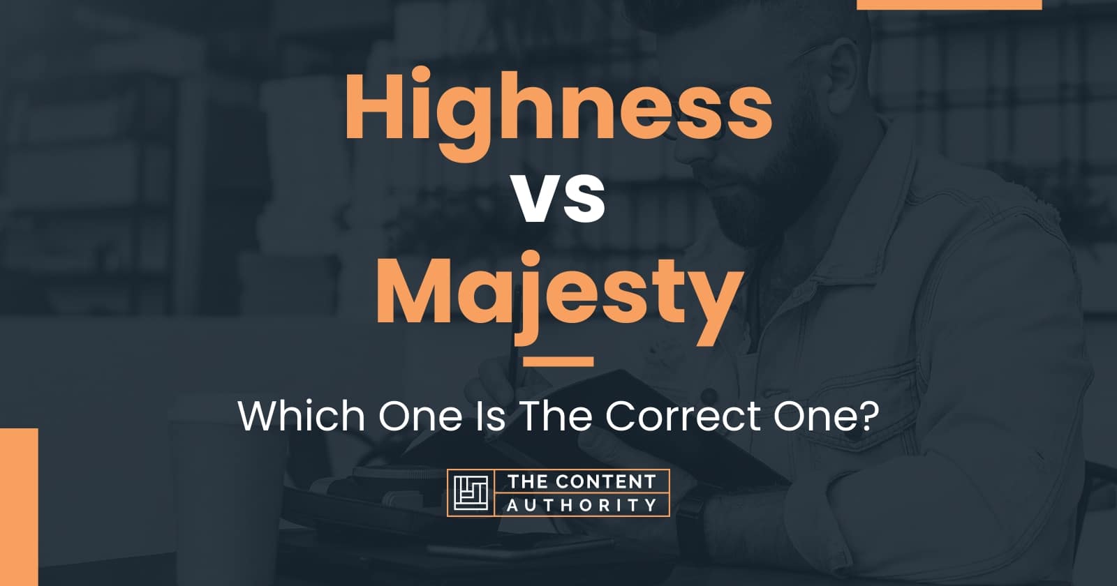 highness-vs-majesty-which-one-is-the-correct-one