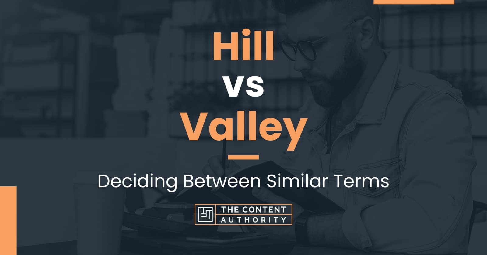 Hill vs Valley: Deciding Between Similar Terms