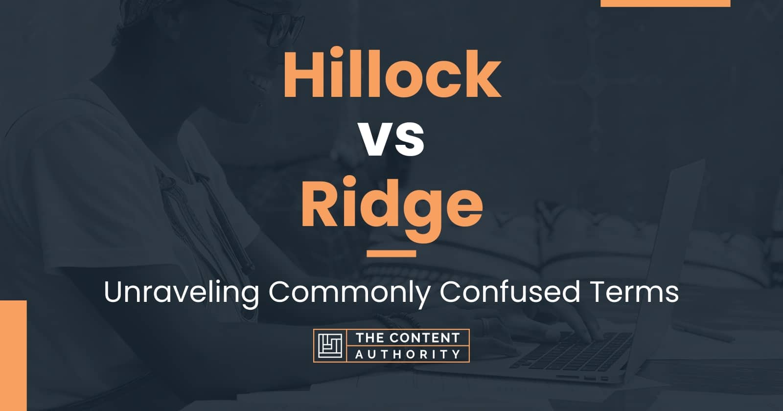 Hillock vs Ridge: Unraveling Commonly Confused Terms