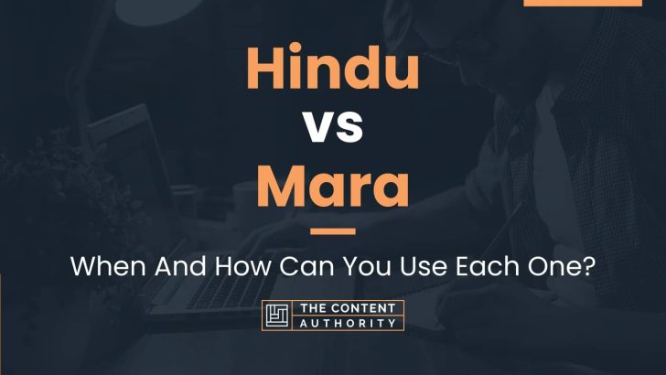 Hindu vs Mara: When And How Can You Use Each One?