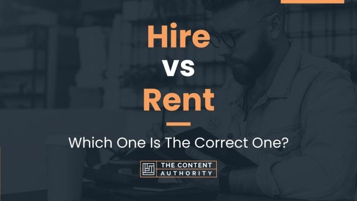 Hire vs Rent: Which One Is The Correct One?