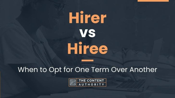 Hirer vs Hiree: When to Opt for One Term Over Another