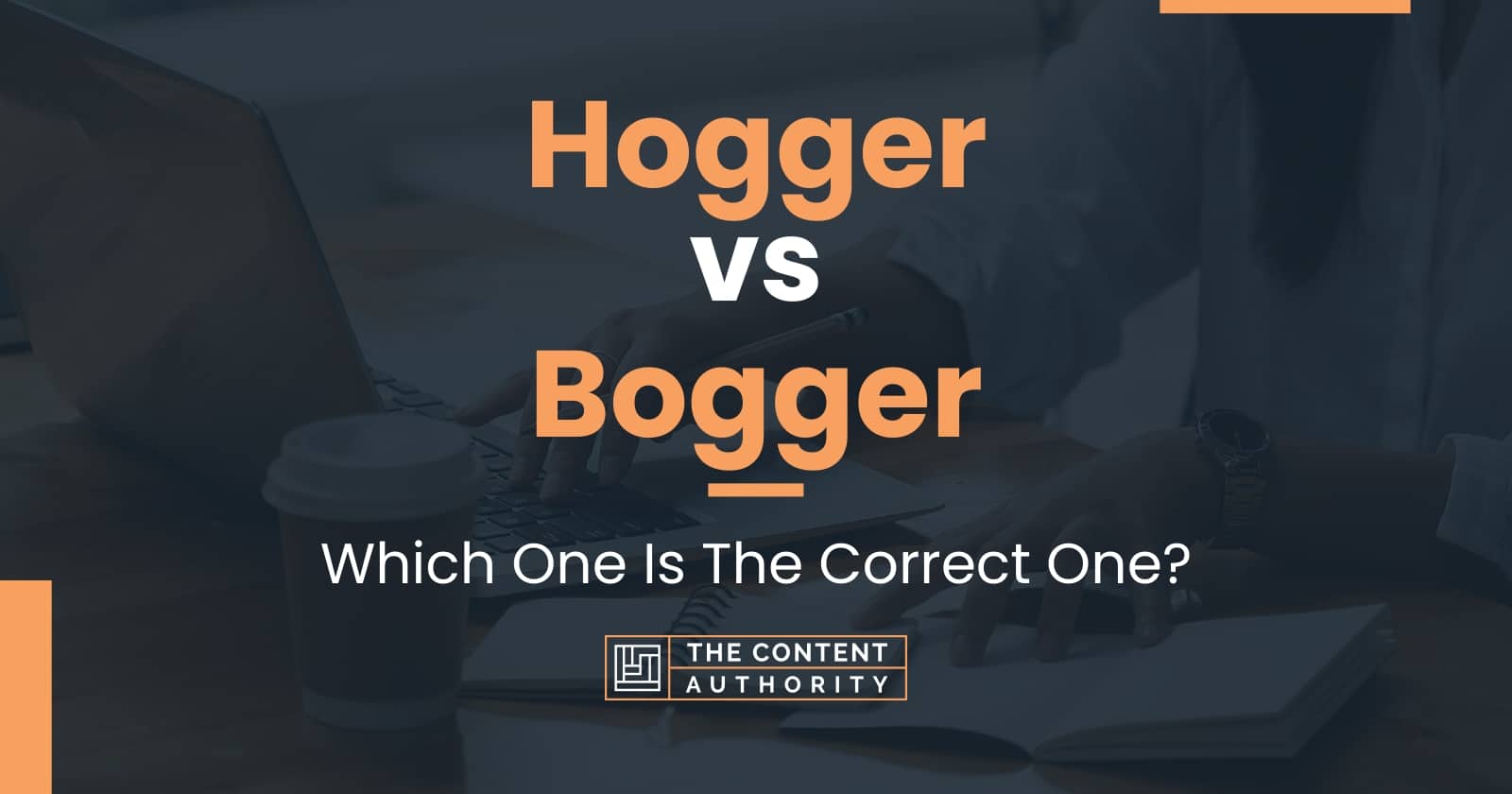 Hogger vs Bogger: Which One Is The Correct One?