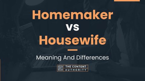 Homemaker vs Housewife: Meaning And Differences