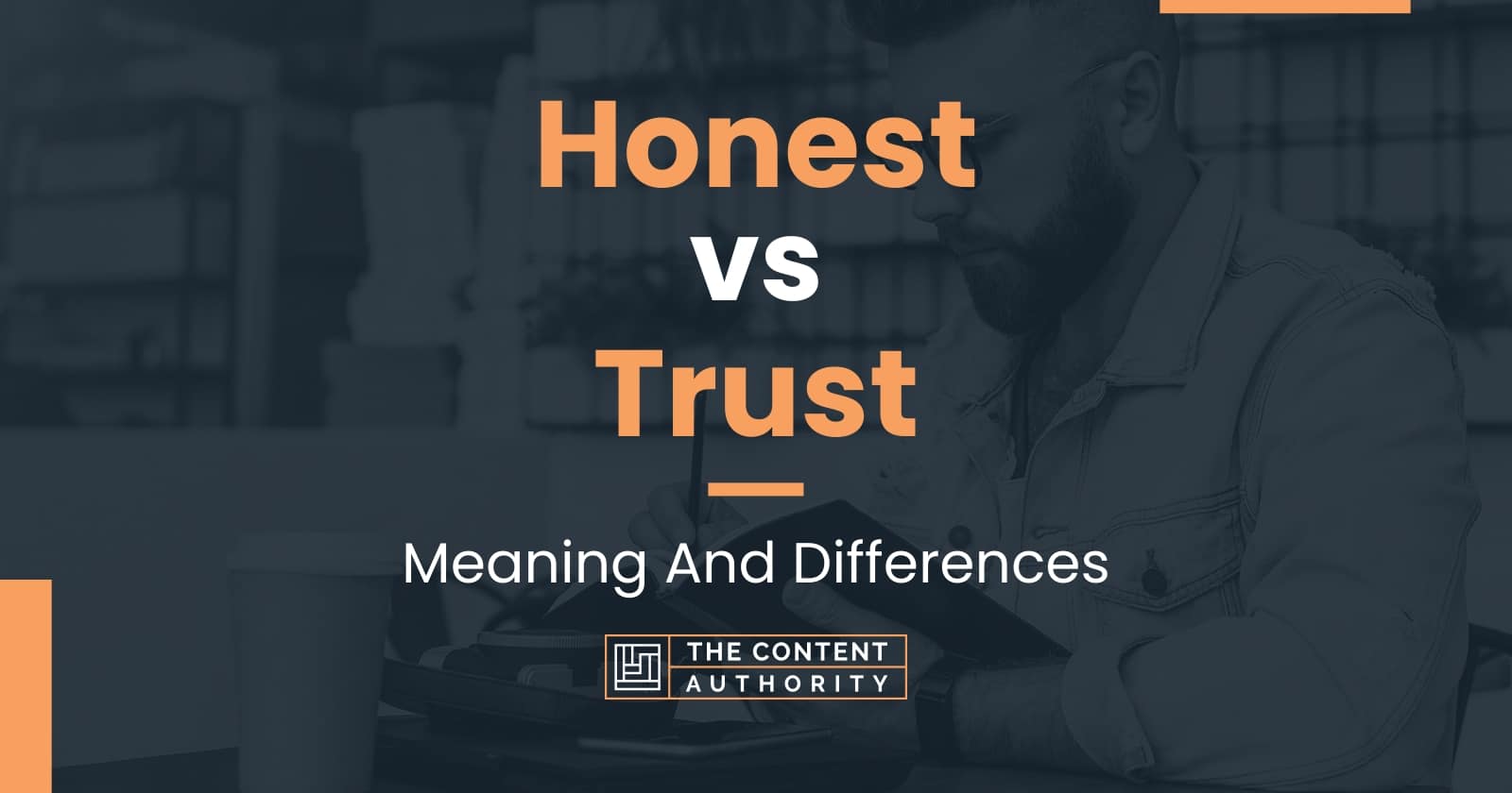 honest-vs-trust-meaning-and-differences