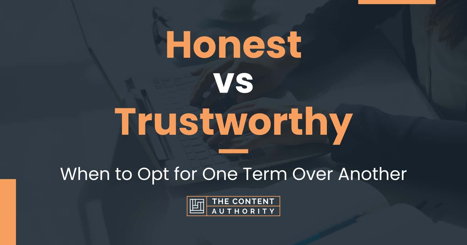 honest-vs-trustworthy-when-to-opt-for-one-term-over-another