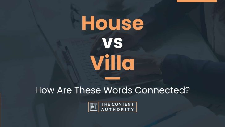 House Vs Villa How Are These Words Connected House Vs Villa How Are These Words Connected