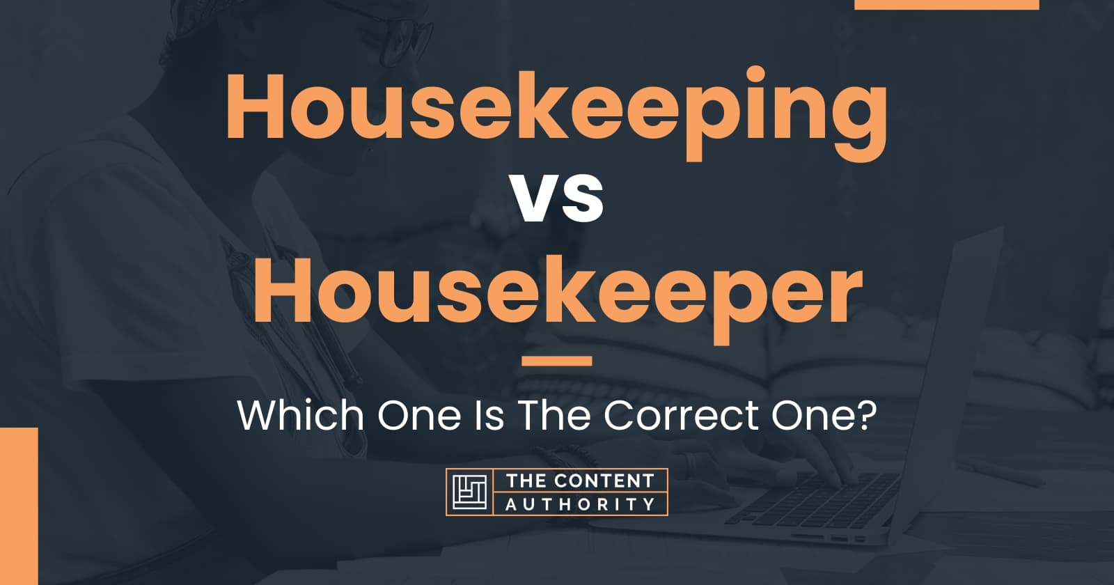 Housekeeping vs Housekeeper: Which One Is The Correct One?