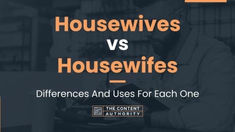 Housewives vs Housewifes: Differences And Uses For Each One