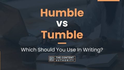 Humble vs Tumble: Which Should You Use In Writing?