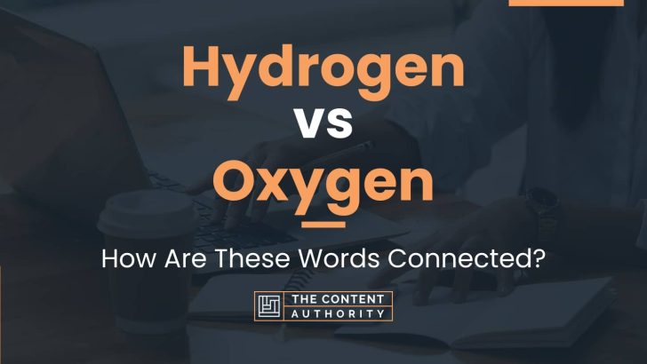 Hydrogen vs Oxygen: How Are These Words Connected?