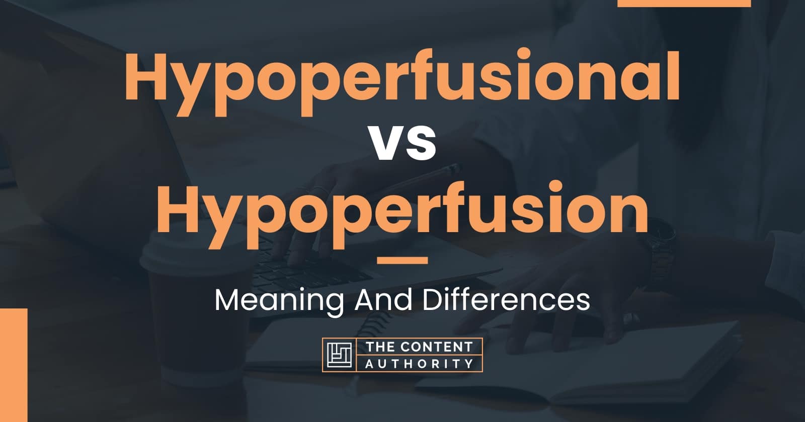 Hypoperfusional vs Hypoperfusion: Meaning And Differences