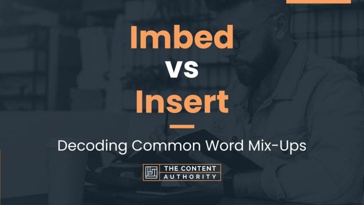 Imbed vs Insert: Decoding Common Word Mix-Ups