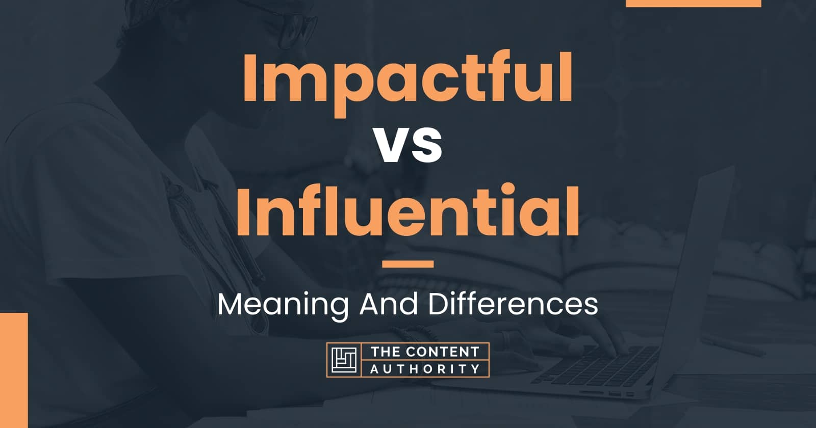 impactful-vs-influential-meaning-and-differences