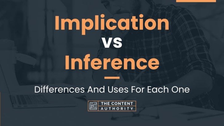 Implication vs Inference: Differences And Uses For Each One