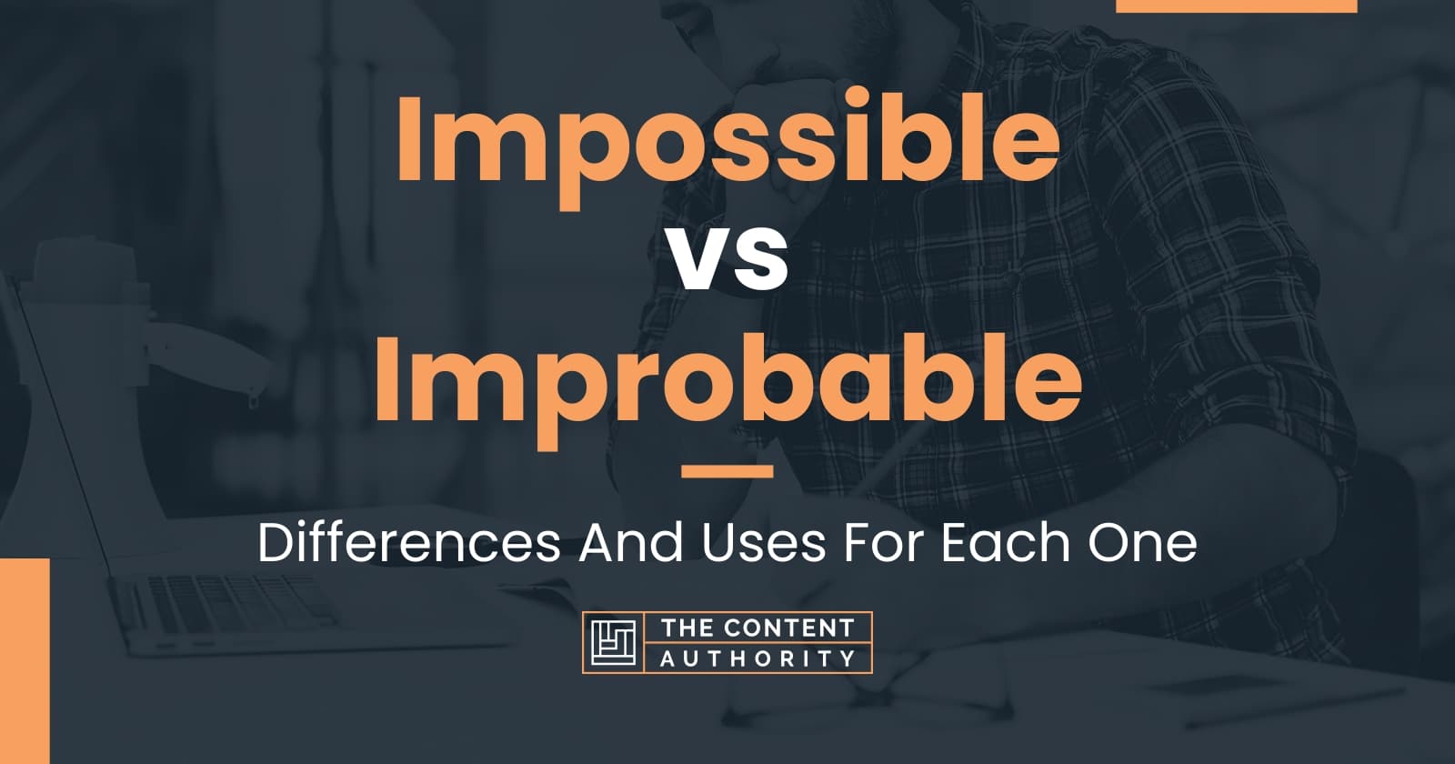 Impossible vs Improbable: Differences And Uses For Each One