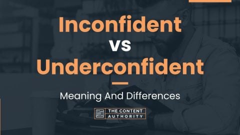 Inconfident vs Underconfident: Meaning And Differences