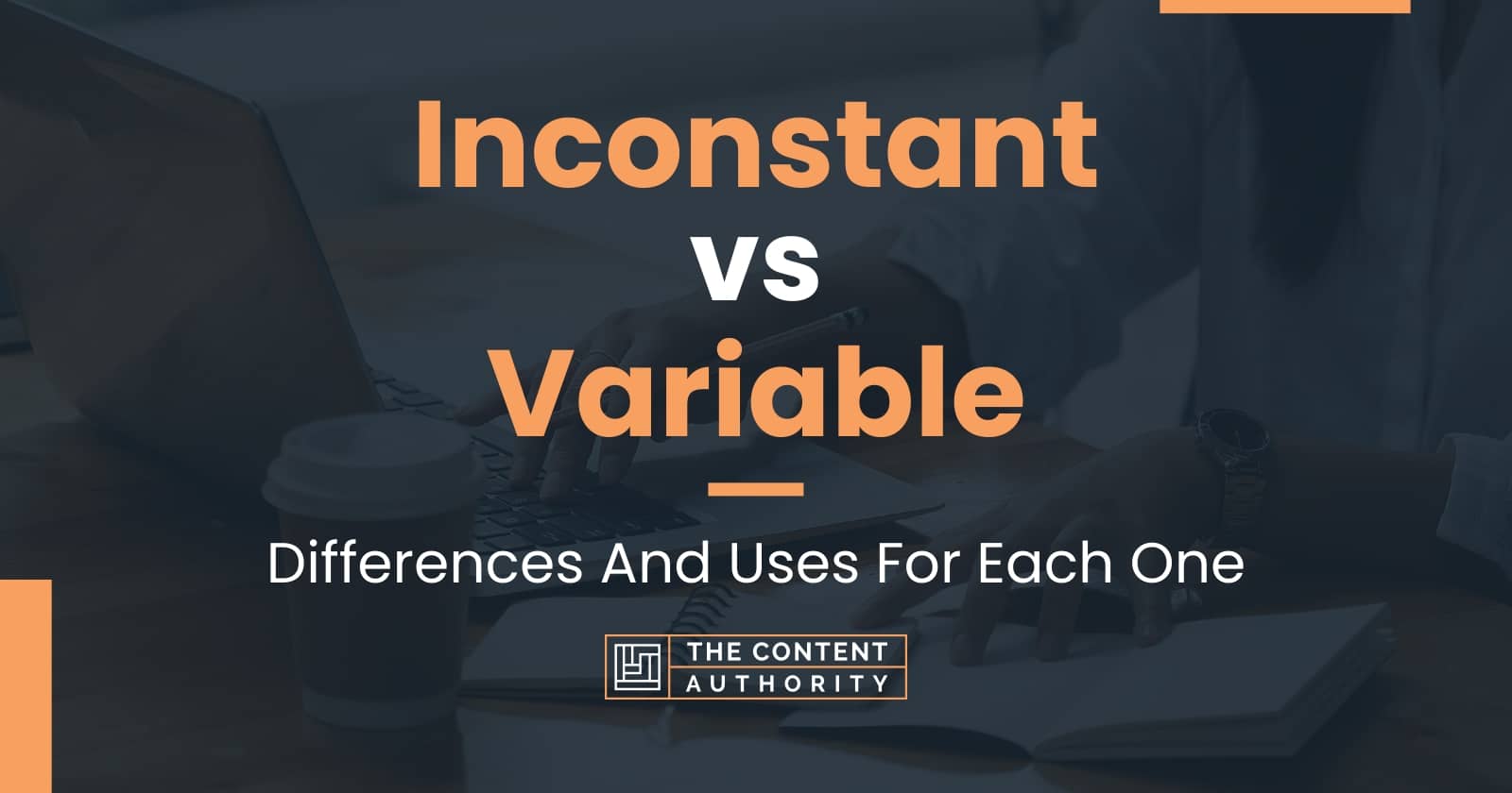 Inconstant vs Variable: Differences And Uses For Each One