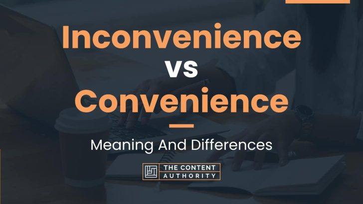 inconvenience-vs-convenience-meaning-and-differences