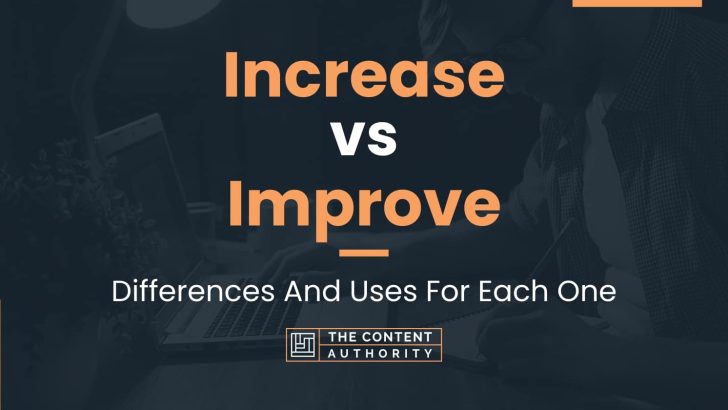 Increase vs Improve: Differences And Uses For Each One