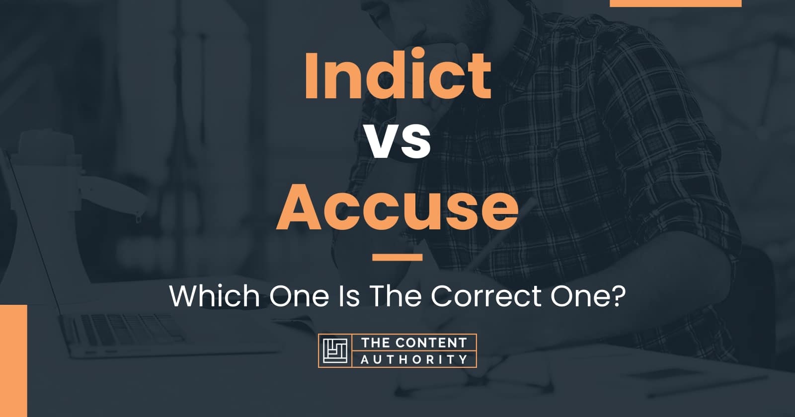 indict-vs-accuse-which-one-is-the-correct-one