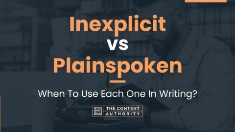 Inexplicit vs Plainspoken: When To Use Each One In Writing?