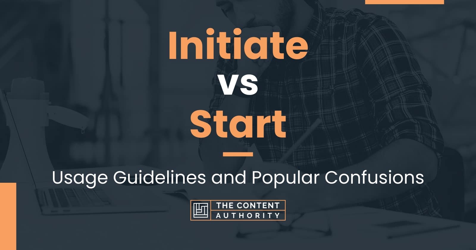 initiate-vs-start-usage-guidelines-and-popular-confusions