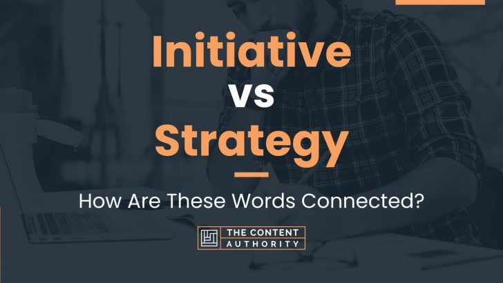 Initiative vs Strategy: How Are These Words Connected?